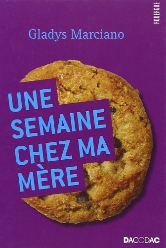 UNE SEMAINE CHEZ MA MERE, de Gladys Marciano | portada del libro