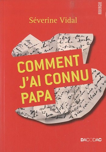 COMMENT JAI CONNU PAPA, de Séverine Vidal | portada del libro