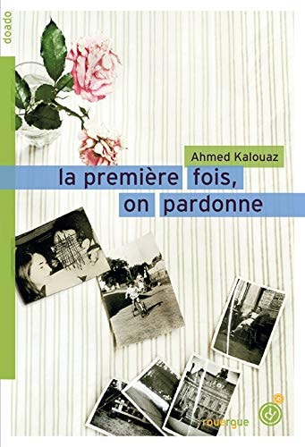 LA PREMIERE FOIS ON PARDONNE, de Ahmed Kalouaz | portada del libro