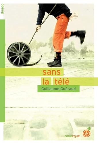 SANS LA TELE, de Guillaume Guéraud | portada del libro