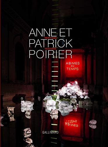 ANNE ET PATRICK POIRIER. VERTIGES/VESTIGES.ABIMES DU TEMPS, de Sausset | portada del libro