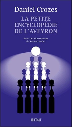 LA PETITE ENCYCLOPEDIE DE LAVEYRON, de Daniel Crozes | portada del libro