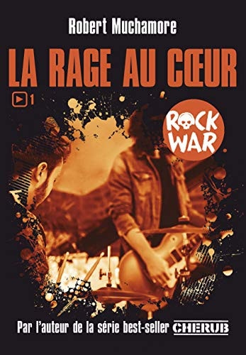 ROCK WAR T1 LA RAGE AU COEUR, de Robert Muchamore | portada del libro
