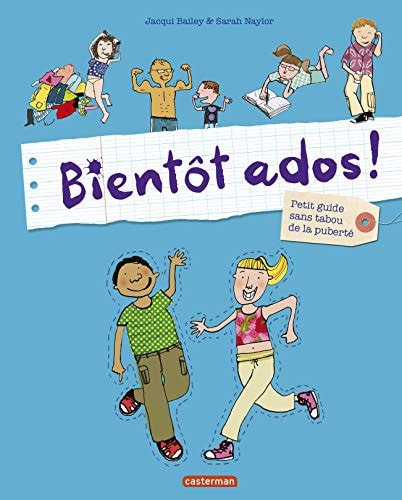 BIENTOT ADOS ! PETIT GUIDE SANS TABOU DE LA PUBERTE NE2017, de Jacqui Bailey | portada del libro