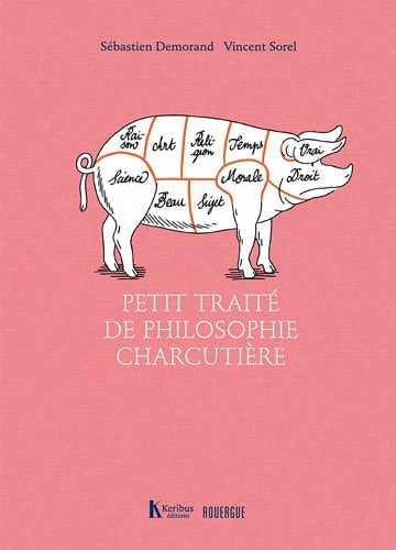 PETIT TRAITE DE PHILOSOPHIE CHARCUTIERE, de Sébastien Demorand | portada del libro