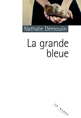 LA GRANDE BLEUE, de Nathalie Démoulin | portada del libro
