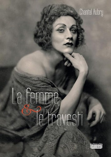LA FEMME ET LE TRAVESTI, de Chantal Aubry | portada del libro