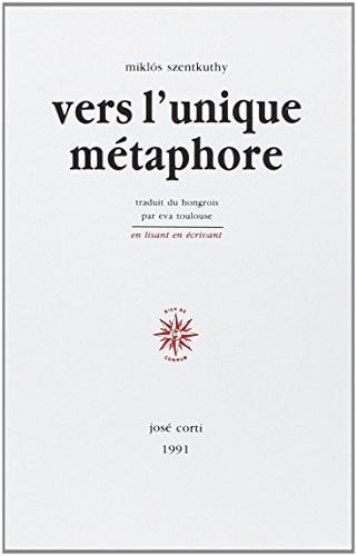 VERS L UNIQUE METAPHORE, de SZENTKUTHY MIKL | portada del libro