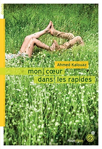 MON COEUR DANS LES RAPIDES, de Ahmed Kalouaz | portada del libro