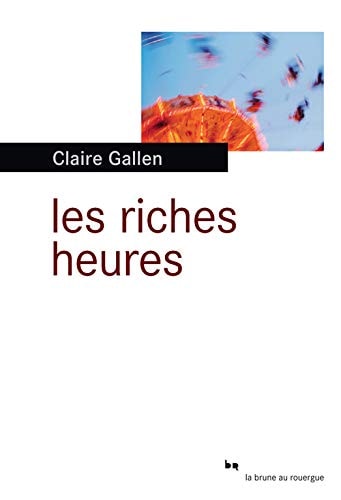 LES RICHES HEURES, de Claire Gallen | portada del libro
