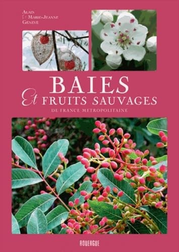 BAIES ET FRUITS SAUVAGES DE FRANCE METROPOLITAINE, de Alain Génevé | portada del libro