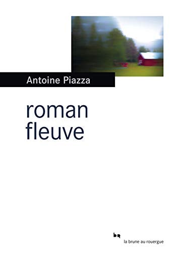 ROMAN FLEUVE, de Antoine Piazza | portada del libro