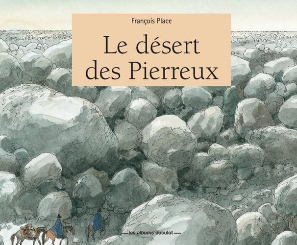 LE DESERT DES PIERREUX, de François Place | portada del libro