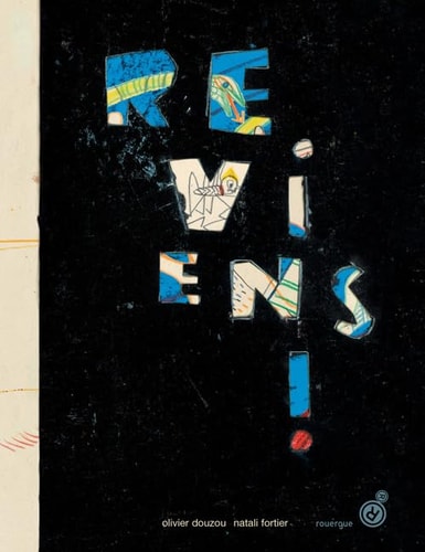 REVIENS, de Olivier Douzou | portada del libro