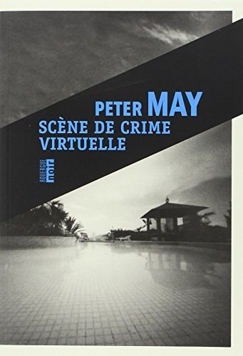 SCENE DE CRIME VIRTUELLE, de Peter May | portada del libro