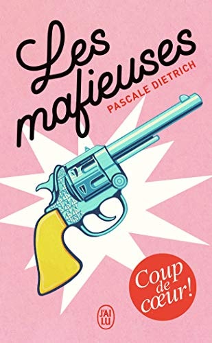 Les mafieuses, de PASCALE. DIETRICH DIETRICH (PASCALE.) | portada del libro