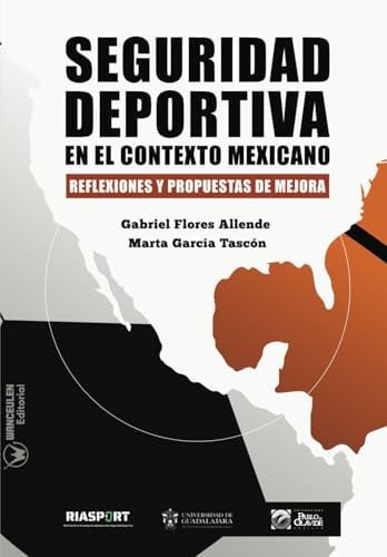 SEGURIDAD DEPORTIVA EN EL CONTEXTO MEXICANO. REFLEXIONES Y PROPUESTAS DE MEJORA, de FLORES ALLENDE | portada del libro