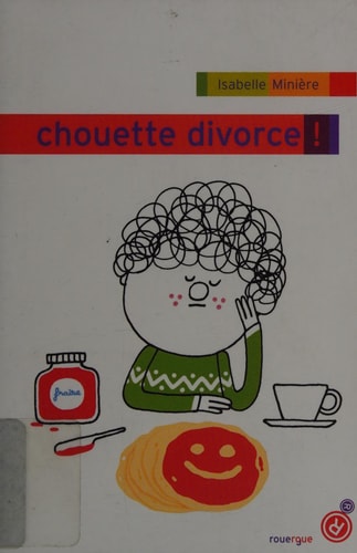CHOUETTE DIVORCE, de Isabelle Minière | portada del libro