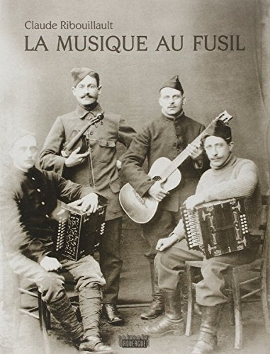 LA MUSIQUE AU FUSIL, de Claude Ribouillault | portada del libro