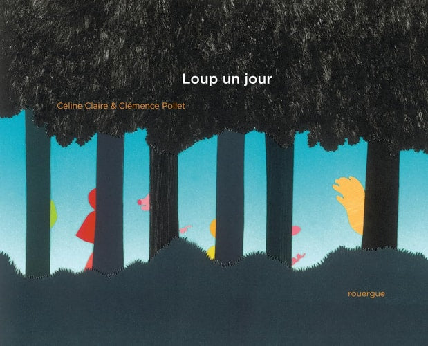LOUP UN JOUR, de Céline Claire | portada del libro