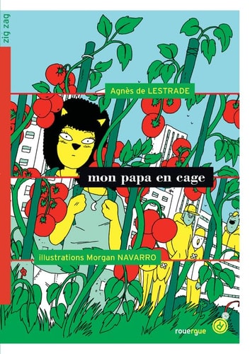 MON PAPA EN CAGE, de Agnès de Lestrade | portada del libro
