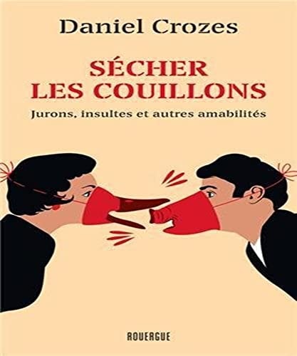 SECHER LES COUILLONS, de Daniel Crozes | portada del libro