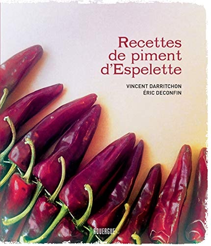 RECETTES DE PIMENT DESPELETTE, de Vincent Darritchon | portada del libro