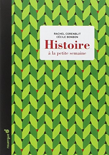 HISTOIRE A LA PETITE SEMAINE, de Rachel Corenblit | portada del libro