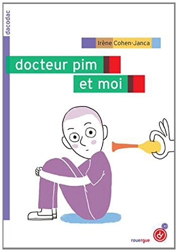 DOCTEUR PIM ET MOI, de Irène Cohen-Janca | portada del libro