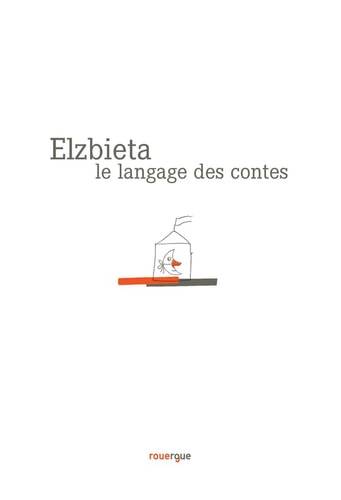 LE LANGAGE DES CONTES, de Elzbieta | portada del libro