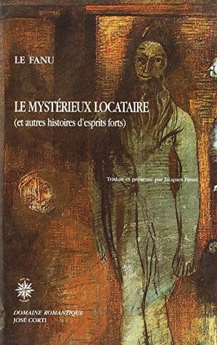 LE MYSTERIEUX LOCATAIRE ET AUTRES HISTOIRES D ESPRITS FORTS, de LE FANU JOSEPH | portada del libro