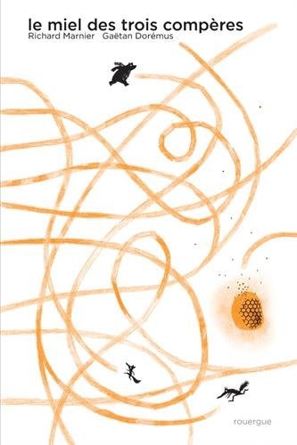LE MIEL DES TROIS COMPERES, de Richard Marnier | portada del libro