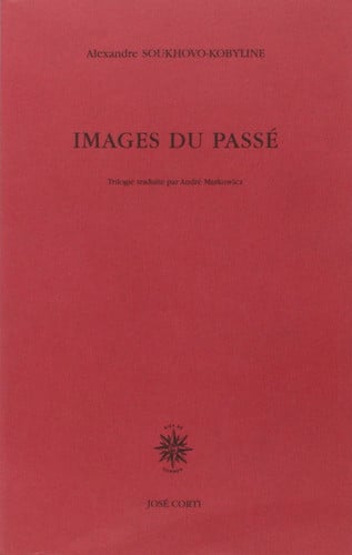 IMAGES DU PASSE, de SOUKHOVO-KOBYLI | portada del libro