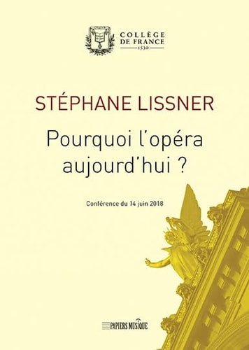 POURQUOI L'OPERA AUJOURD'HUI, de Stéphane Lissner | portada del libro