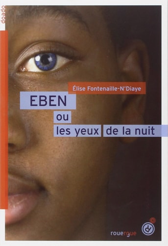 EBEN OU LES YEUX DE LA NUIT, de Elise Fontenaille-N'Diaye | portada del libro