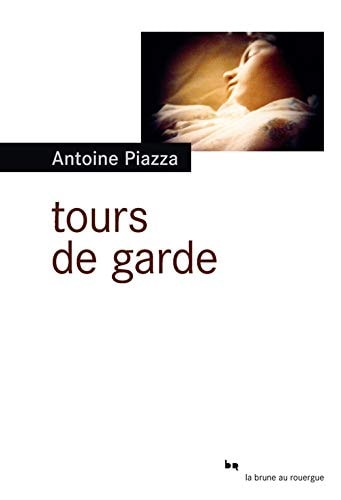 TOURS DE GARDE, de Antoine Piazza | portada del libro
