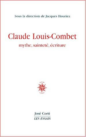CLAUDE LOUIS COMBET MYTHE SAINTETE ET ECRITURE, de HOURIEZ JACQUES | portada del libro