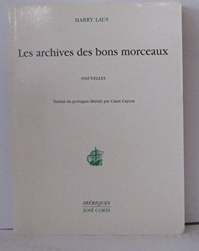 ARCHIVES DES BONS MORCEAUX, de LAUS HARRY#CAYR | portada del libro