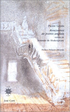 RENCONTRES DE POETES ANGLAIS SUIVI DE SONNETS DE SHAKESPEARE, de LEYRIS PIERRE | portada del libro
