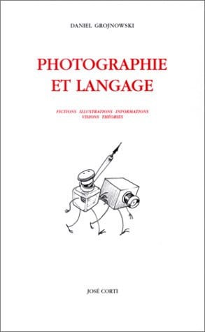 PHOTOGRAPHIE ET LANGAGE, de GROJNOWSKI DANI | portada del libro