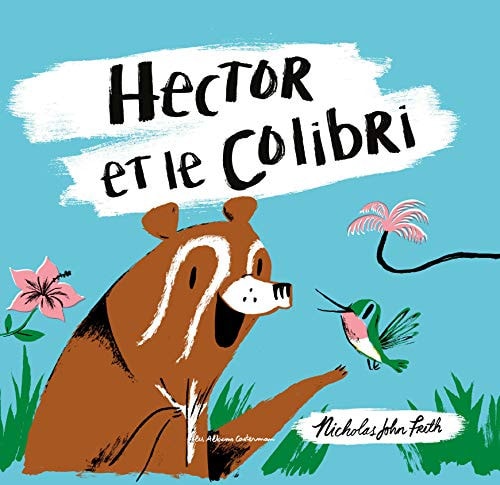 HECTOR ET LE COLIBRI, de Nicolas John [VNVB] Frith | portada del libro