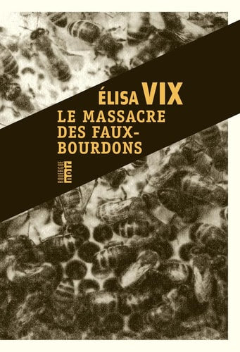LE MASSACRE DES FAUX BOURDONS, de Élisa Vix | portada del libro