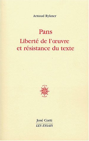 PANS LIBERTE DE L OEUVRE ET RESISTANCE DU TEXTE, de RYKNER ARNAUD | portada del libro
