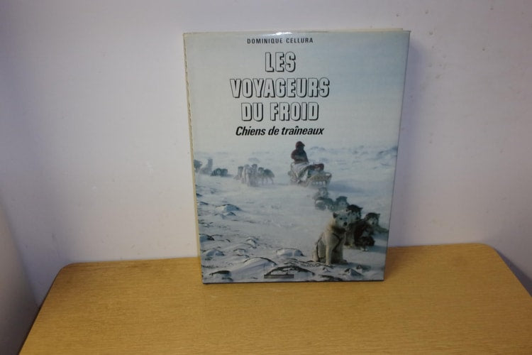 LES VOYAGEURS DU FROID CHIENS DE TRAINEAUX, de Dominique Cellura | portada del libro