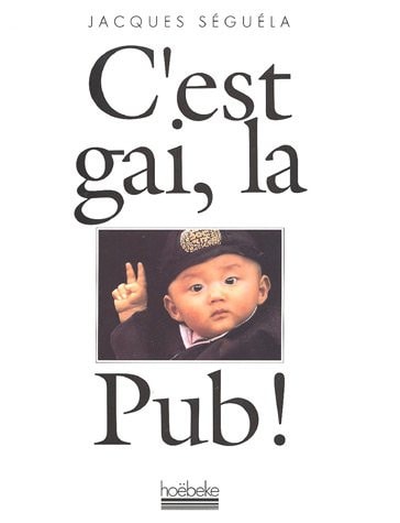 C'EST GAI LA PUB!, de Jacques Séguéla | portada del libro