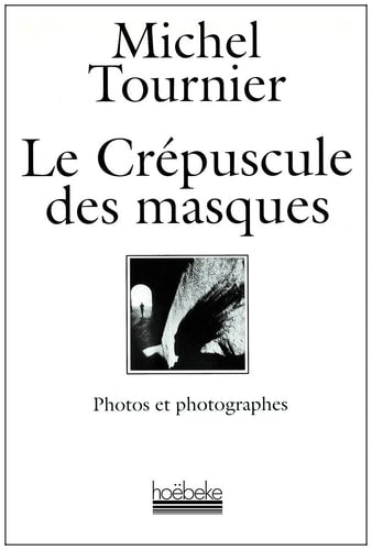 LE CREPUSCULE DES MASQUES, de Tournier | portada del libro