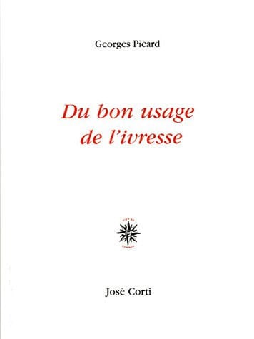 DU BON USAGE DE L IVRESSE, de PICARD GEORGES | portada del libro