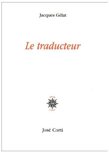 LE TRADUCTEUR, de GELAT JACQUES | portada del libro