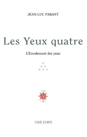 LES YEUX QUATRE, de PARANT JEAN-LUC | portada del libro