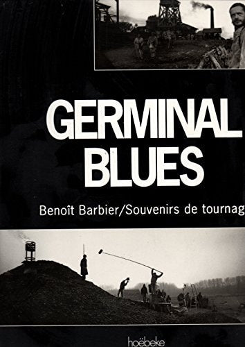 GERMINAL BLUES SOUVENIRS DE TOURNAGE, de Benoît Barbier | portada del libro